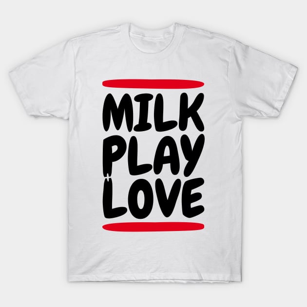 milk play love T-Shirt by manuvila